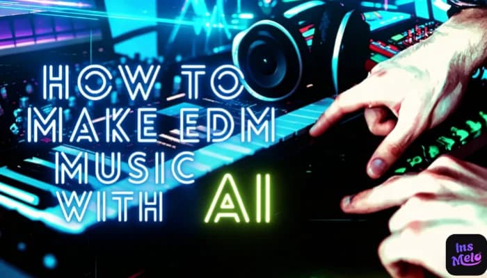 How to make music EDM - InsMelo AI