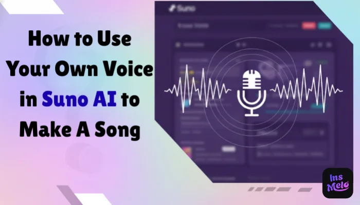 How to Use Your Own Voice in Suno AI to Make A Song